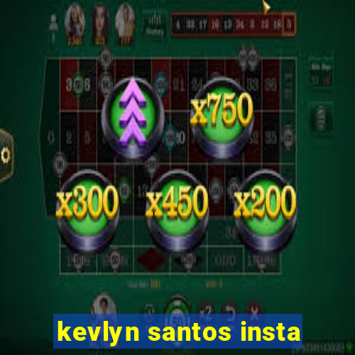 kevlyn santos insta